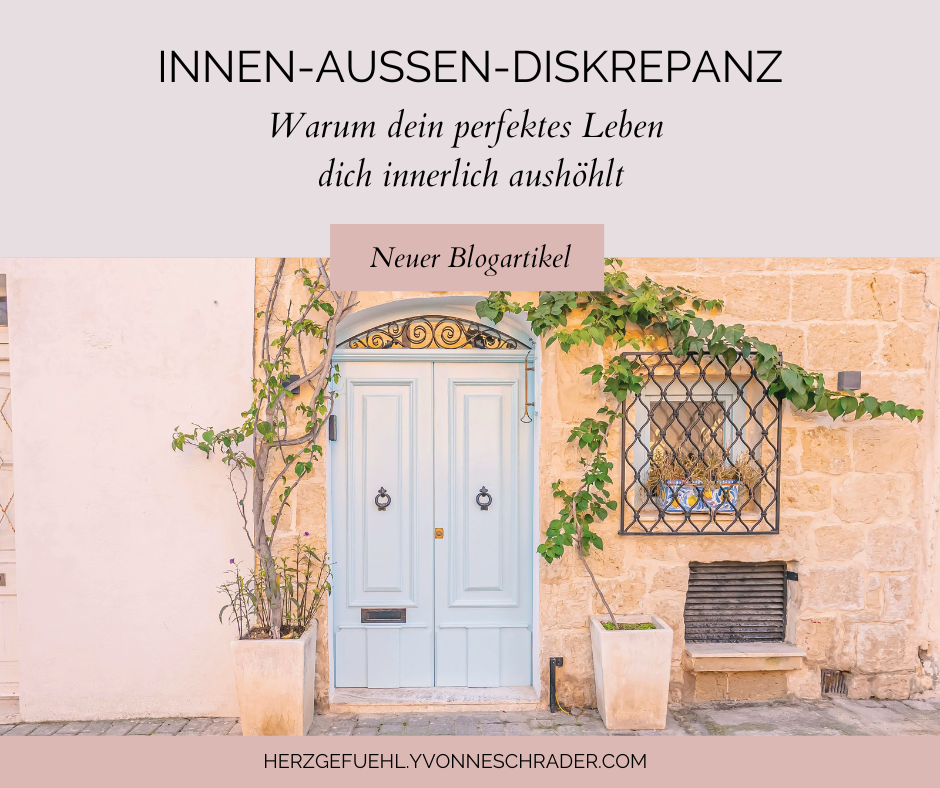 Blogartikel: Innen-Außen-Diskrepanz: Warum dein perfektes Leben dich innerlich aushöhlt