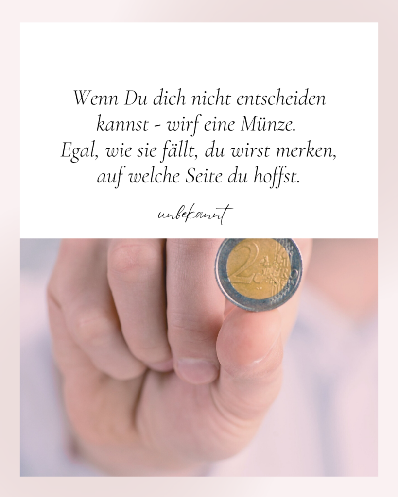 Wenn du dich nicht entscheiden kannst, wirf eine Münze.