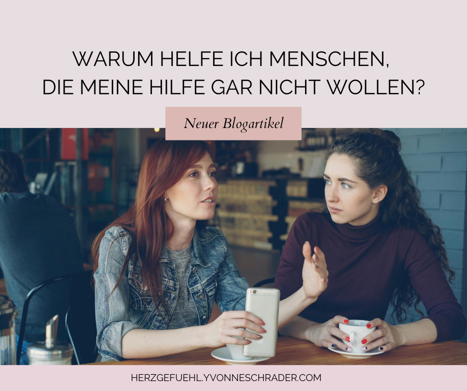Blogartikel: Warum helfe ich Menschen, die meine Hilfe gar nicht wollen?