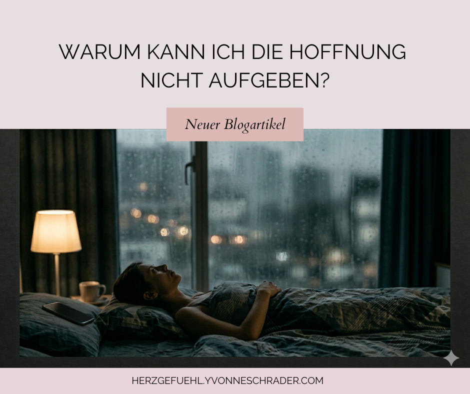 Blogartikel: Warum kann ich die Hoffnung nicht aufgeben?