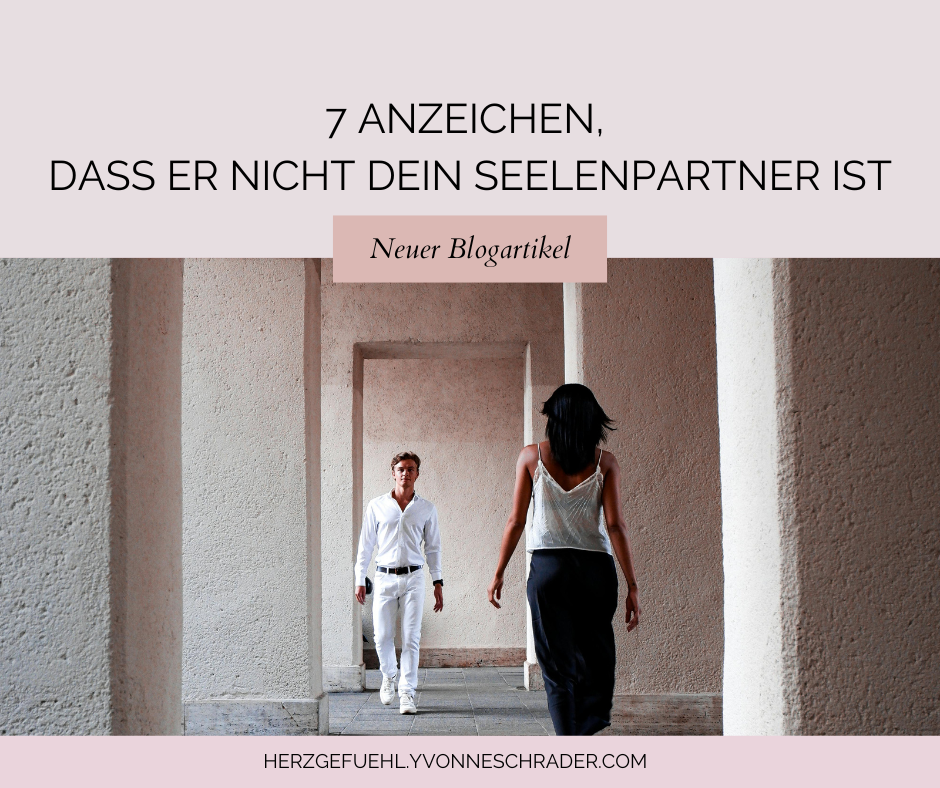 Blogartikel: 7 Anzeichen, dass er nicht dein Seelenpartner ist