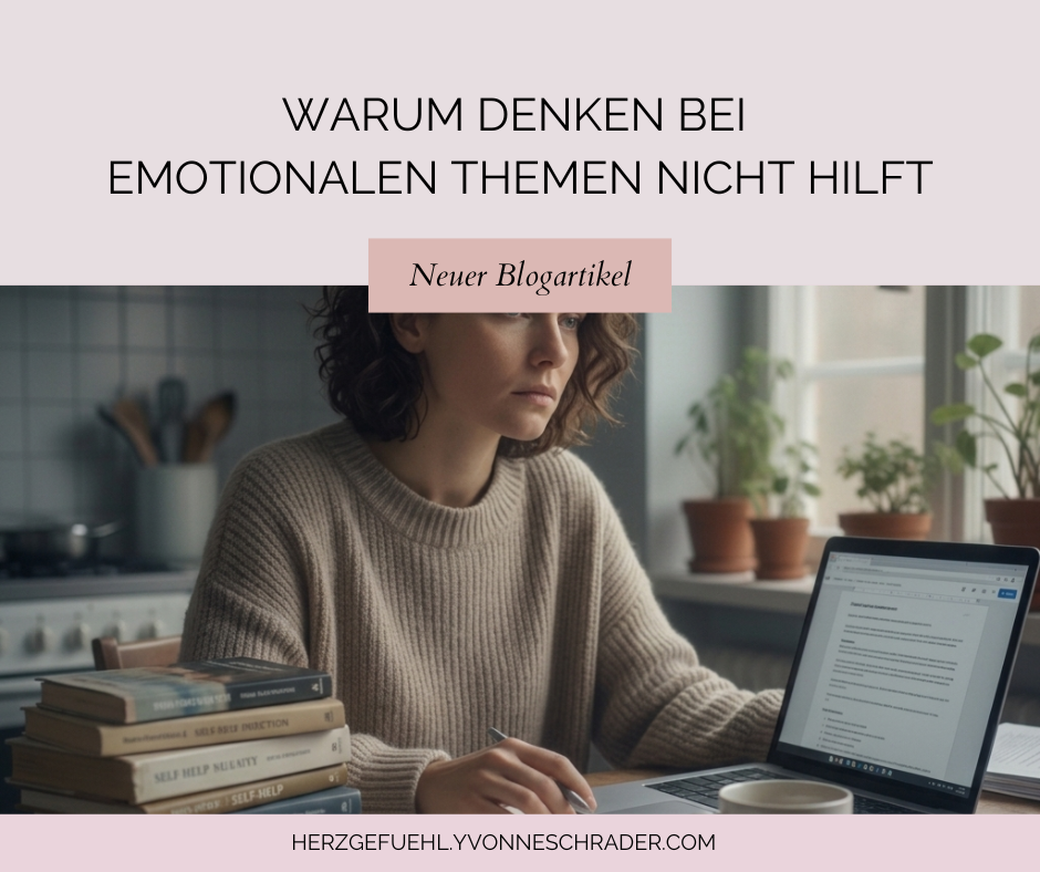 Blogartikel_ Warum Denken bei emotionalen Themen nicht hilft