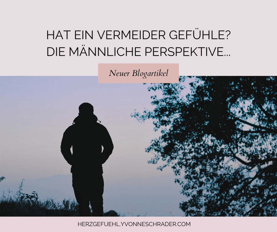 Blogartikel: Hat ein Vermeider Gefühle? Die männliche Sicht